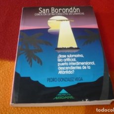 Libros de segunda mano: SAN BORONDON CONEXION EXTRATERRESTRES EN CANARIAS ( PEDRO GONZALEZ VEGA ) 1996 OVNI ATLANTIDA. Lote 382840799