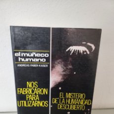 Libros de segunda mano: EL MUÑECO HUMANO, NOS FABRICARON PARA UTILIZARNOS. ANDREAS FABER-KAISER. Lote 384198854