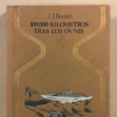 Libros de segunda mano: 100000 KILÓMETROS TRAS LOS OVNIS. J.J. BENÍTEZ. PLAZA & JANES EDITORES 1978 (1ª EDICIÓN).. Lote 385552029