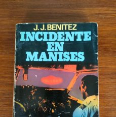 Libros de segunda mano: INCIDENTE EN MANISES J.J. BENITEZ PRIMERA EDICIÓN JULIO 1980 PLAZA & JANES OVNIS UFOLOGIA. Lote 396276889