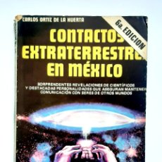 Libros de segunda mano: CONTACTOS EXTRATERRESTRES EN MÉXICO CARLOS ORTIZ DE LA HUERTA OVNIS. Lote 400980519