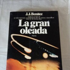 Libros de segunda mano: LA GRAN OLEADA.- J.J. BENÍTEZ. EDITORIAL PLANETA 1982.. Lote 402448799