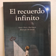 Libros de segunda mano: LIBRO EL RECUERDO INFINITO - RAÚL RUIZ-BERDEJO Y MANUEL BRIANTE. Lote 403314179