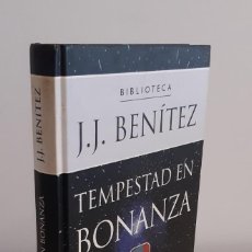 Libros de segunda mano: TEMPESTAD EN BONANZA. J.J.BENÍTEZ. PLANETA DEAGOSTINI. 2000