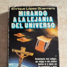 Libros de segunda mano: MIRANDO A LA LEJANÍA DEL UNIVERSO - ENRIQUE LÓPEZ GUERRERO - PLAZA JAMES 1978 - BUEN ESTADO GENERAL