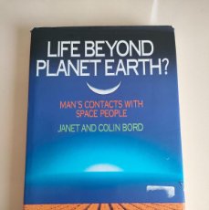 Libros de segunda mano: LIFE BEYOND PLANET EARTH, JANET & COLIN BORD, UFOLOGIA OVNI CONTACTOS EXTRATERRESTRES