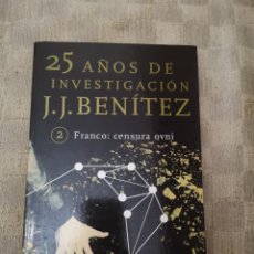 Libros de segunda mano: 25 AÑOS DE INVESTIGACIÓN. 2. FRANCO: CENSURA OVNI - J.J. BENÍTEZ.