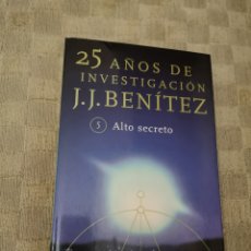 Libros de segunda mano: 25 AÑOS DE INVESTIGACIÓN. 5. ALTO SECRETO - J.J. BENÍTEZ.