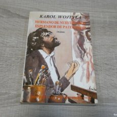 Libros de segunda mano: ARKANSAS1980 OCULTISMO KAROL WOJTYLA HERMANO DE NUESTRO DIOS ESPLENDOR DE PATERNIDAD