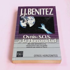 Libros de segunda mano: LIBRO-OVNIS:S.O.S.A LA HUMANIDAD-J.J.BENITEZ-OTROS HORIZONTES-EDITORES PLAZA&JANÉS-1ªED. 1988
