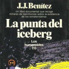 Libros de segunda mano: LA PUNTA DEL ICEBERG; LOS HUMANOIDES (1) DE J. J. BENÍTEZ. UFOLOGÍA. PLANETA
