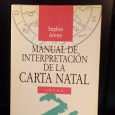 Libros de segunda mano: MANUAL DE INTERPRETACIÓN DE LA CARTA NATAL. STEPHEN ARROYO. URANO. 1991 (A4)