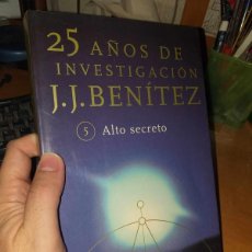 Libros de segunda mano: LIBRO: ALTO SECRETO. 25 AÑOS DE INVESTIGACIÓN - JUAN JOSÉ BENÍTEZ