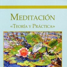 Libros de segunda mano: MEDITACIÓN, TEORÍA Y PRÁCTICA - UNA EXPERIENCIA MILENARIA PRESENTE EN TODAS LAS CULTURAS