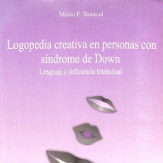 Libros de segunda mano: LOGOPEDIA CREATIVA EN PERSONAS CON SÍNDROME DE DOWN, LENGUAJE Y DEFICIENCIA INTELECTUAL