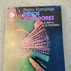 Libros de segunda mano: DISCOS VOLADORES. LA TIERRA Y EL HOMBRE (PEDRO ROMANIUK)