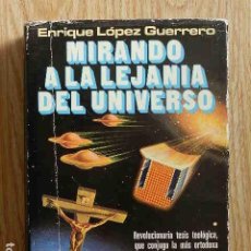 Libri di seconda mano: MIRANDO A LA LEJANÍA DEL UNIVERSO - ENRIQUE LÓPEZ GUERRERO - PLAZA & JANES AÑO 1978