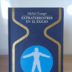 Libros de segunda mano: ”EXTRATERRESTRES EN EL EXILIO” DE M. GRANGER (ED. PLAZA & JANES) 1976