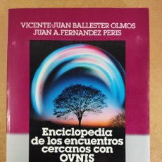 Libros de segunda mano: ENCICLOPEDIA DE LOS ENCUENTROS CERCANOS CON OVNIS / JUAN BALLESTER-JUAN FERNANDEZ