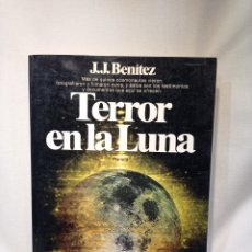 Libros de segunda mano: J. J. BENÍTEZ TERROR EN LA LUNA PRIMERA EDICIÓN 1982 MUY BUEN ESTADO
