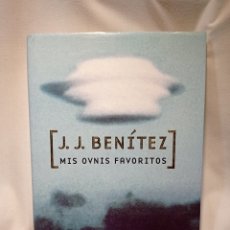 Libros de segunda mano: J. J. BENÍTEZ MIS OVNIS FAVORITOS PRIMERA EDICIÓN 2001. MUY BUEN ESTADO