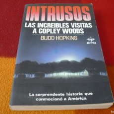 Libros de segunda mano: INTRUSOS LAS INCREIBLES VISITAS A COPLEY WOODS ( BUDD HOPKINS ) 1988 HISTORIA OVNI AMERICA UFOLOGIA