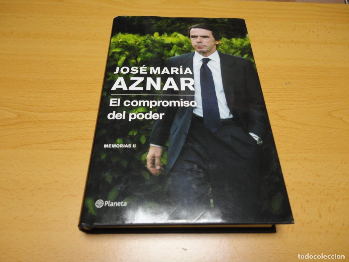 Libros de segunda mano: Jos&eacute; Mar&iacute;a Aznar. El compromiso del poder - C12 - Foto 1