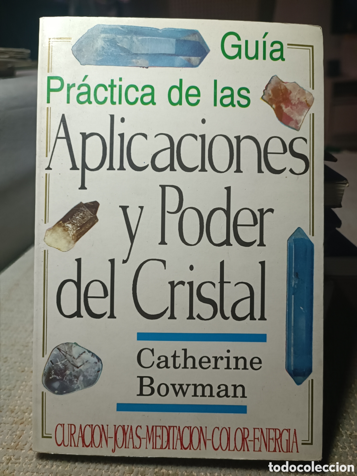 Libros de segunda mano: GUIA PRACTICA DE LAS APLICACIONES Y PODER DEL CRISTAL. BOWMAN, CATHERINE humanitas 1992 - Foto 1