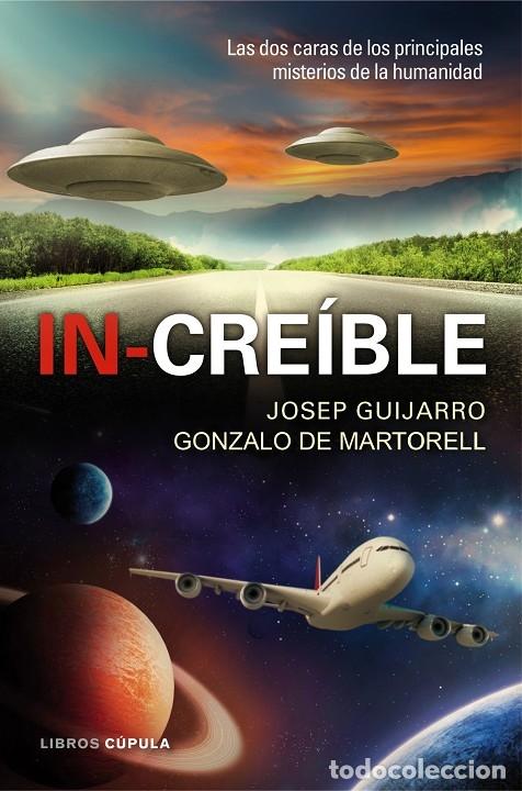 Gebrauchte B&uuml;cher: IN-CRE&Iacute;BLE - GUIJARRO, JOSEP/MARTORELL, G. - Libros C&uacute;pula - 2013 - ENIGMAS Y CONSPIRACIONES