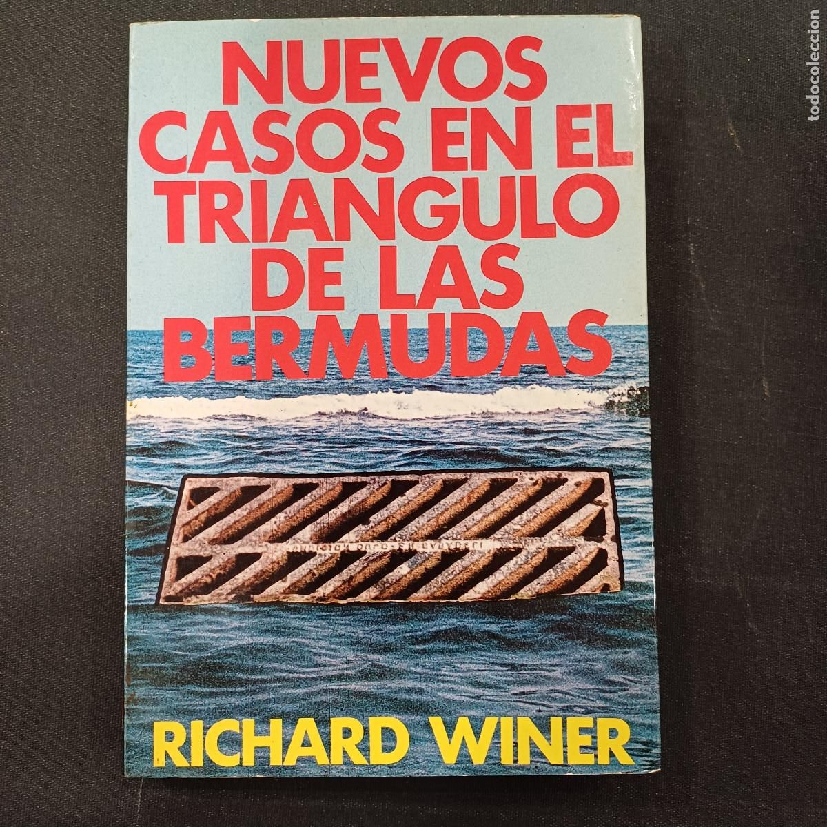 Libros de segunda mano: NUEVOS CASOS EN EL TRIANGULO DE LAS BERMUDAS/RICHARD WINER. - Foto 1
