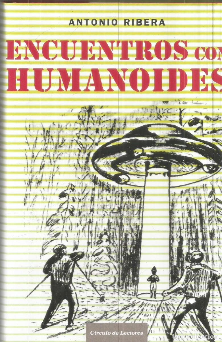 Libros de segunda mano: ANTONIO RIBERA. ENCUENTROS CON HUMANOIDES. CIRCULO DE LECTORES - Foto 1