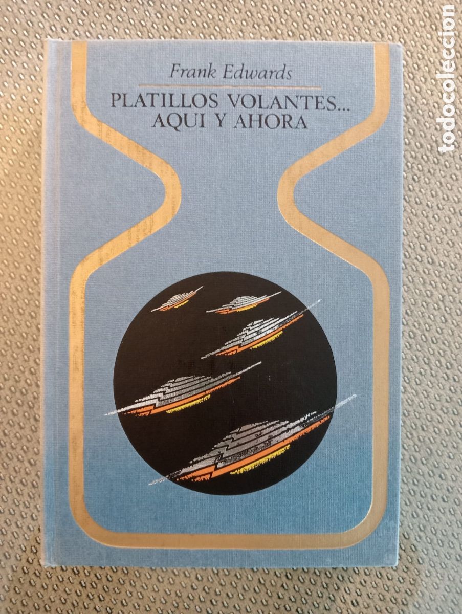 Libros de segunda mano: Platillos volantes... aqu&iacute; y ahora / Frank Edwards. Colecci&oacute;n Otros mundos. Segunda edici&oacute;n