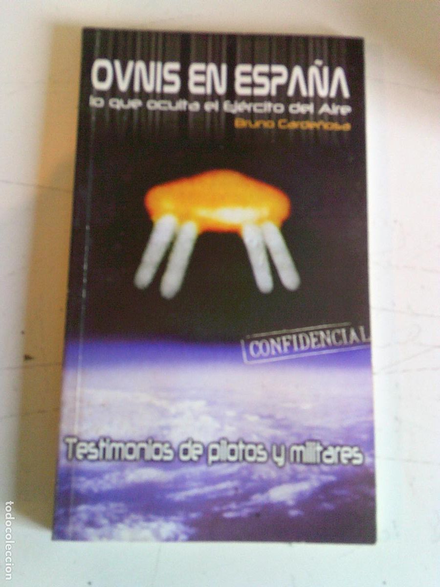 Libros de segunda mano: Ovnis en Espa&ntilde;a Lo que oculta el ej&eacute;rcito del aire Bruno Carde&ntilde;osa