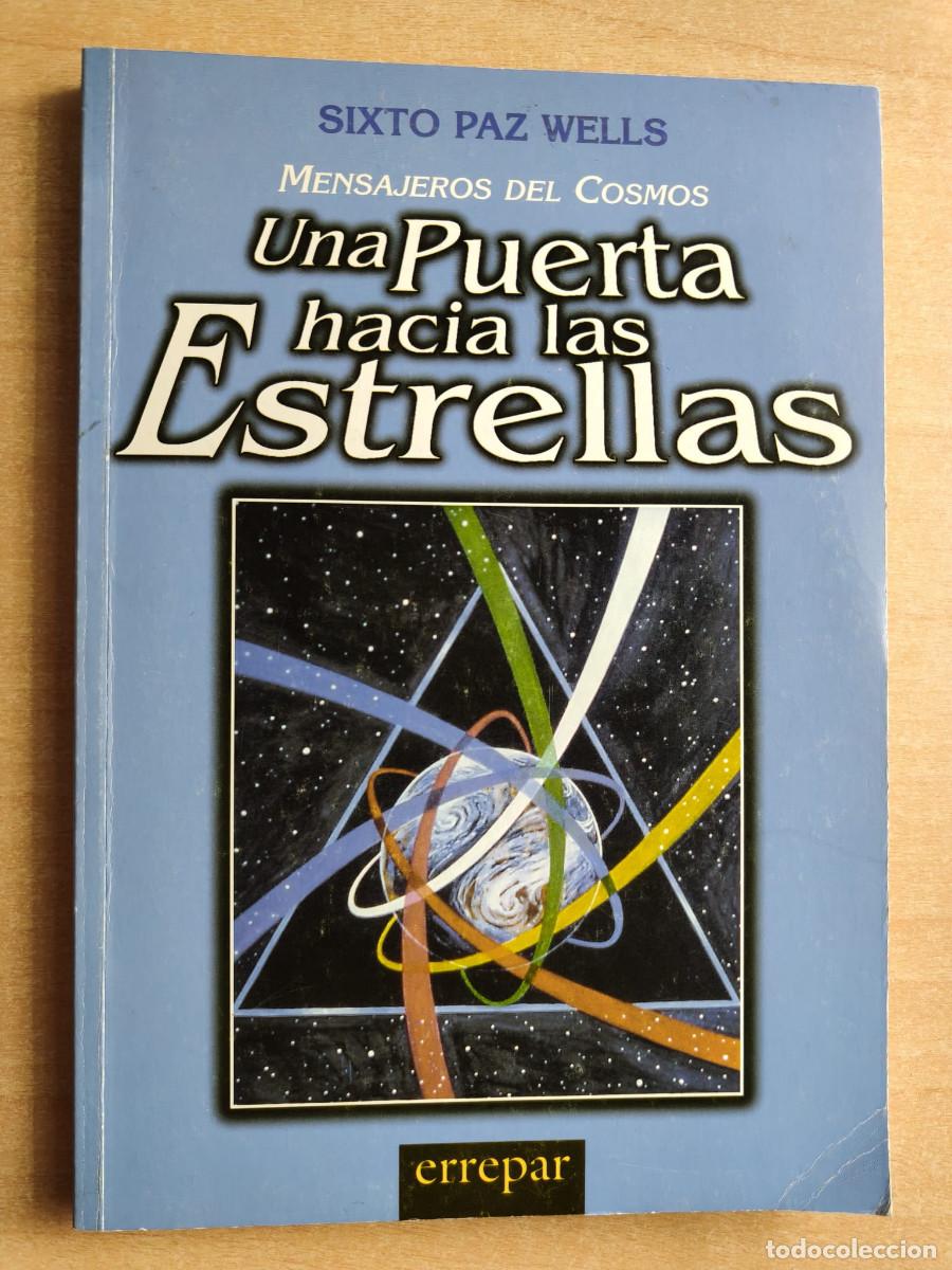 Libros de segunda mano: Mensajeros del cosmos - UNA PUERTA HACIA LAS ESTRELLAS - Sixto Paz Wells