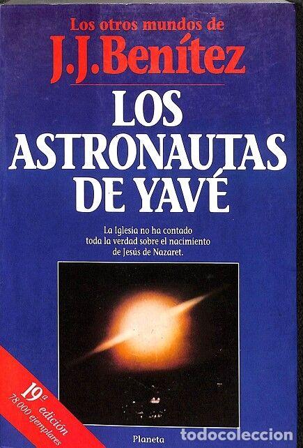 Libros de segunda mano: LOS ASTRONAUTAS DE YAV&Eacute; - J.J. BEN&Iacute;TEZ - Editorial Planeta