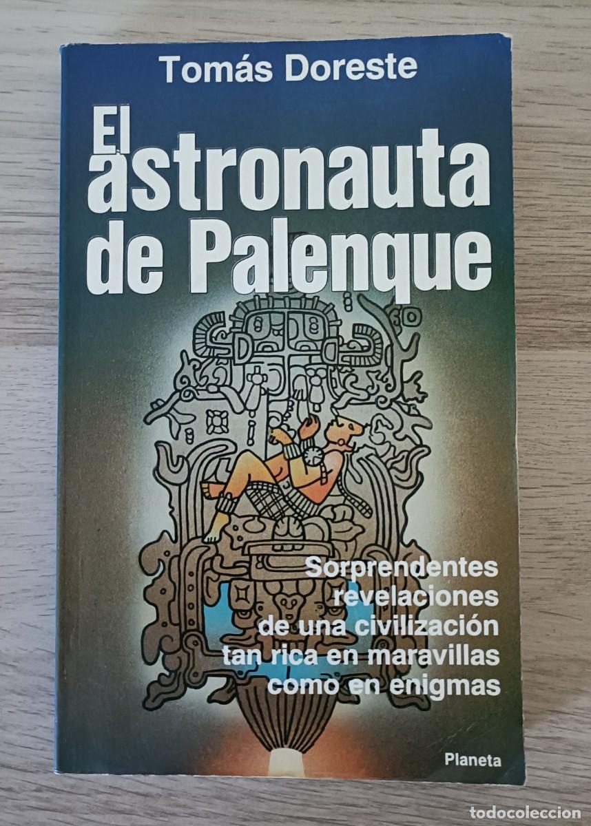 Libros de segunda mano: EL ASTRONAUTA DE PALENQUE Y Otros Enigmas Mayas de TOM&Aacute;S DORESTE, Planeta Mexicana 1995
