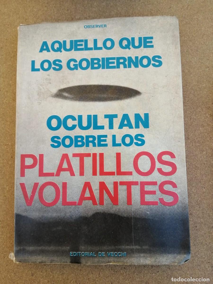 Libros de segunda mano: AQUELLO QUE LOS GOBIERNOS OCULTAN SOBRE LOS PLATILLOS VOLANTES