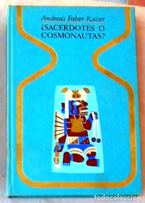 Libros de segunda mano: &iquest;SACERDOTES O COSMONAUTAS? - ANDREAS FABER KAISER - PLAZA & JAN&Eacute;S 1&ordf; ED. 1975 - VER INDICE
