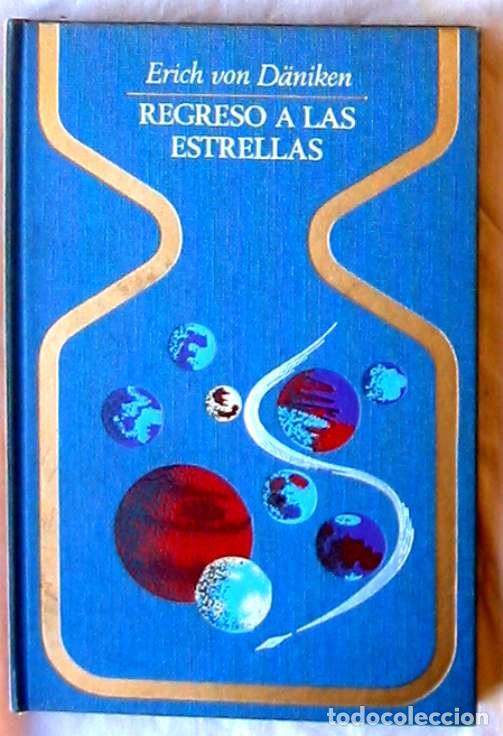 Libros de segunda mano: REGRESO A LAS ESTRELLAS - ERICH VON DANIKEN - PLAZA & JANES 2&ordf; ED. 1972 - VER INDICE