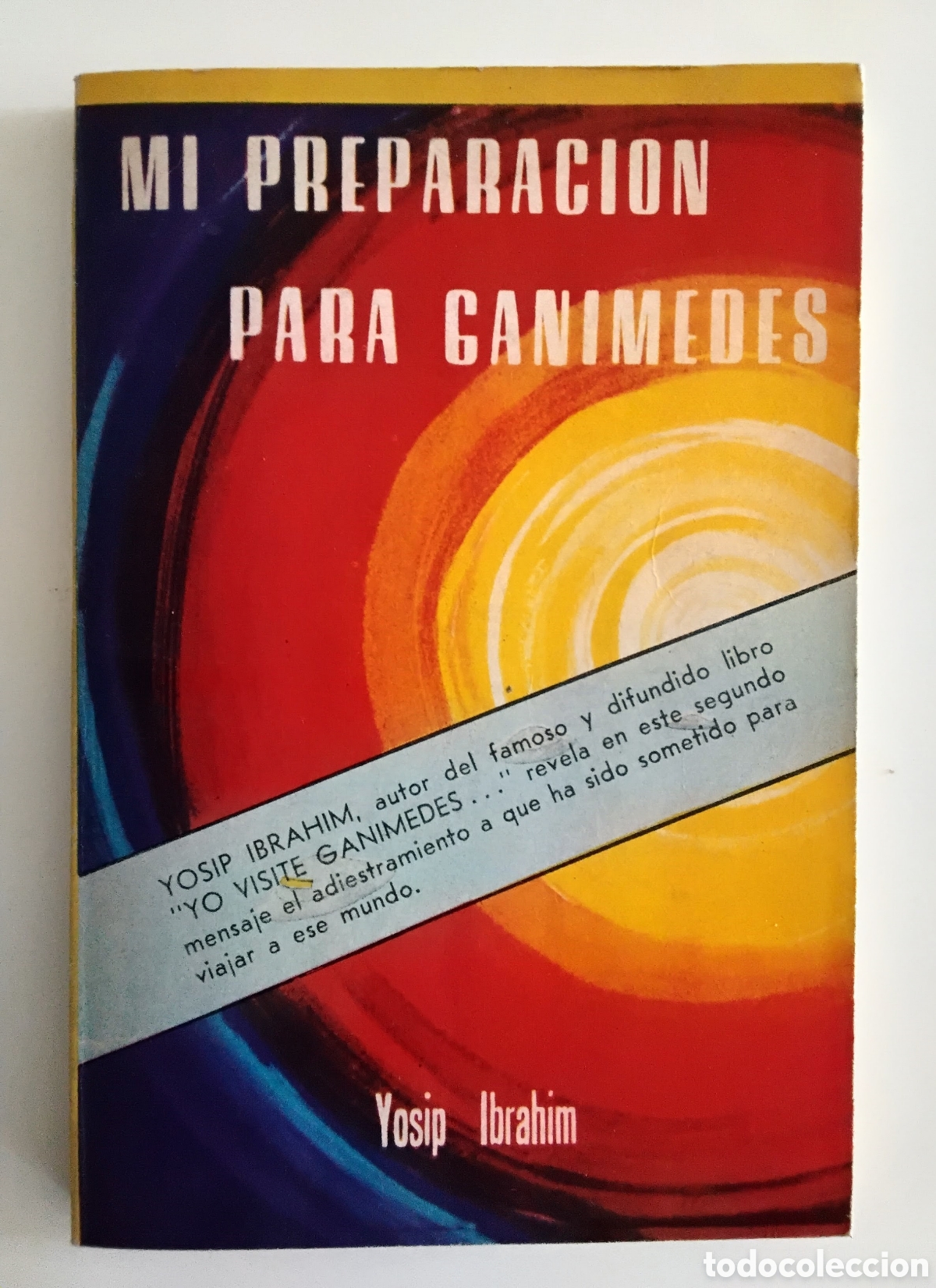 Libros de segunda mano: IBRAHIM, Yosip &mdash; Mi preparaci&oacute;n para Gan&iacute;medes &mdash; Editorial Gan&iacute;medes &mdash; 1975