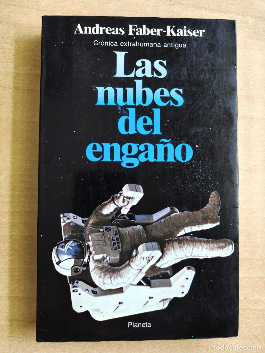 Libros de segunda mano: LAS NUBES DEL ENGA&Ntilde;O - Cr&oacute;nica extrahumana antigua, Andreas Faber-Kaiser - Planeta, 1984