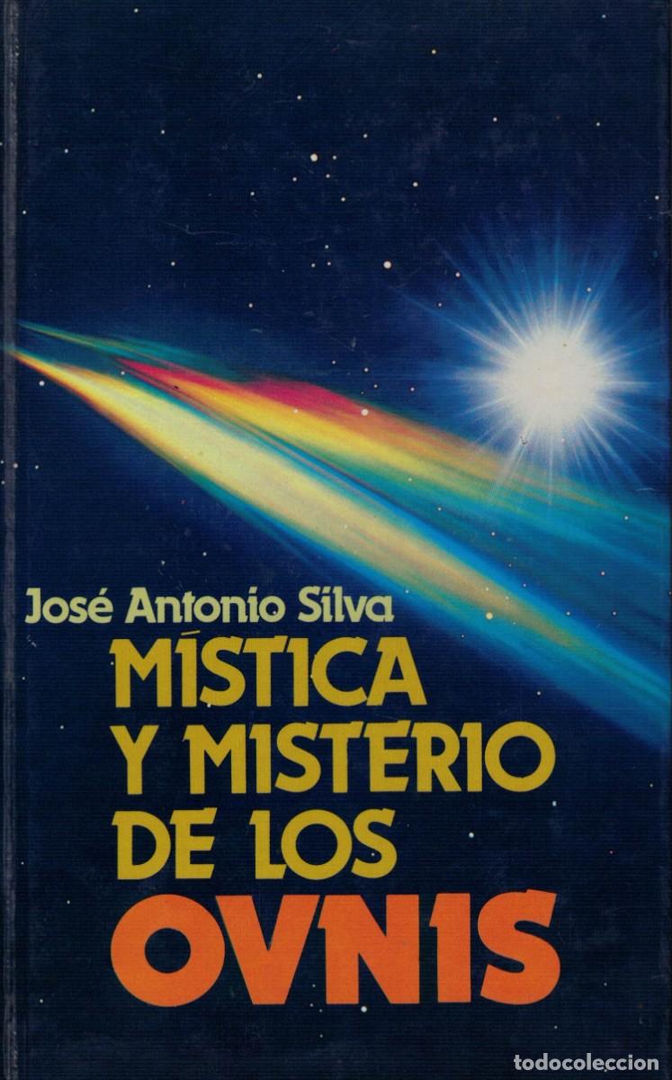 Libros de segunda mano: Jos&eacute; Antonio Silva, M&iacute;stica y misterio de los ovnis