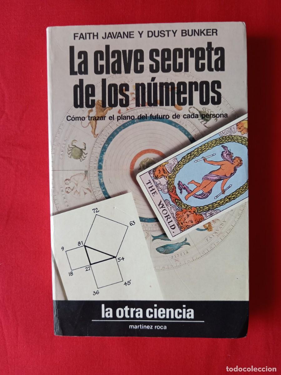 Libros de segunda mano: LA CLAVE SECRETA DE LOS NUMEROS. FAITH JAVANE Y DUSTY BUNKER. MARTINEZ ROCA LA ORTA CIENCIA 1984