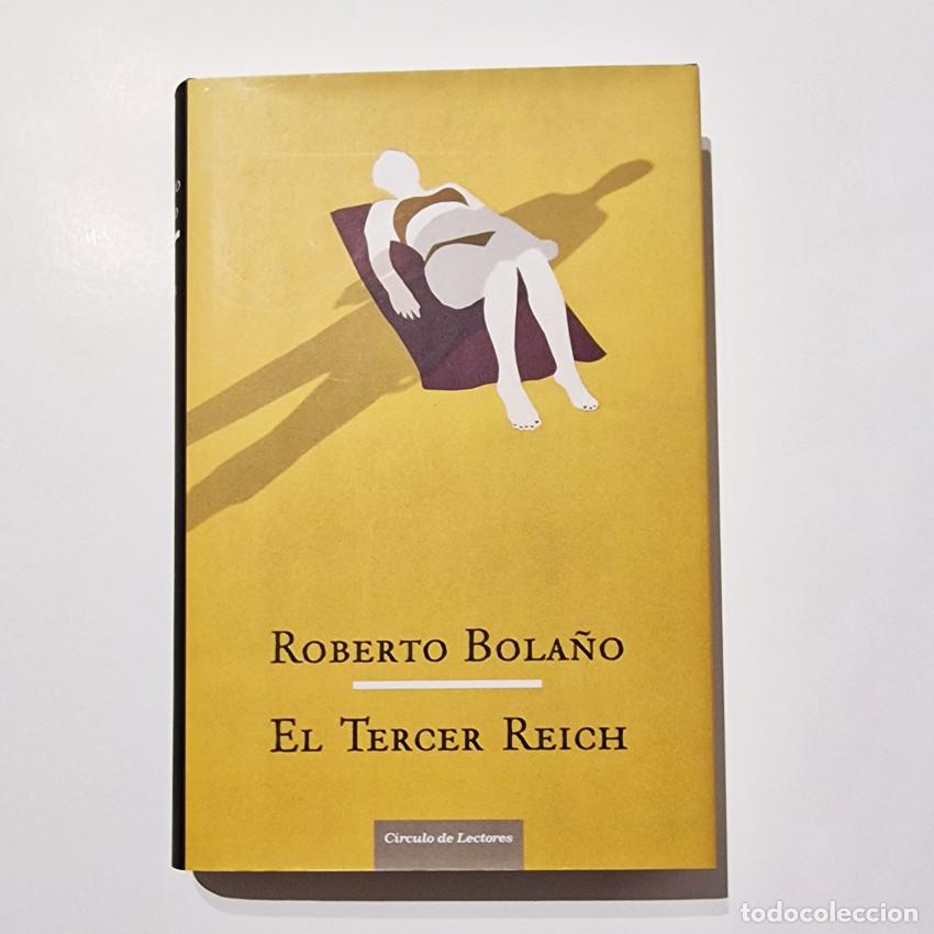 Libros de segunda mano: EL TERCER REICH Roberto Bola&ntilde;o C&Iacute;RCULO DE LECTORES 2010 Novela In&eacute;dita Tapa Dura Sobrecubierta