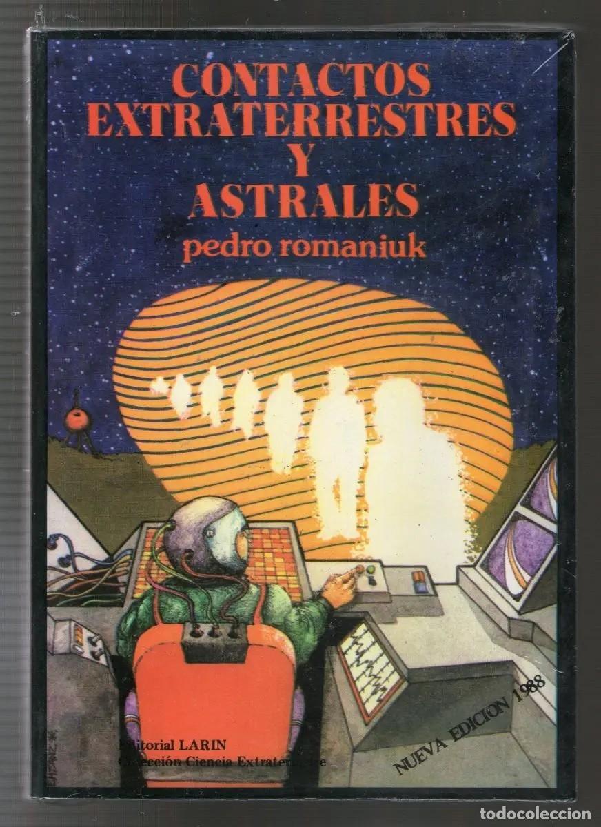 Libros de segunda mano: Pedro Romaniuk &ndash; Contactos extraterrestres y astrales &ndash; Editorial Lar&iacute;n &ndash; 1988 &ndash; LM