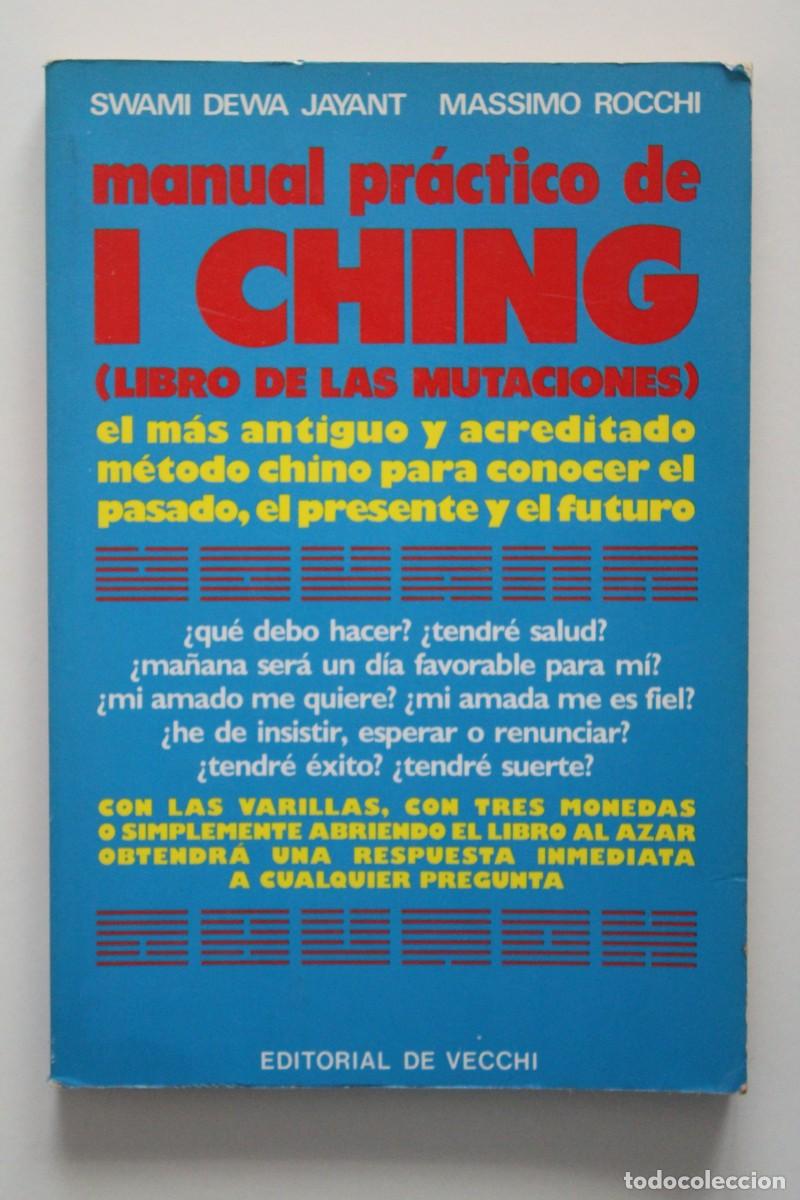Libros de segunda mano: Manual pr&aacute;ctico de I Ching (Libro de las mutaciones). Swami Dewa Jayant y Massimo Rocchi. De Vecchi