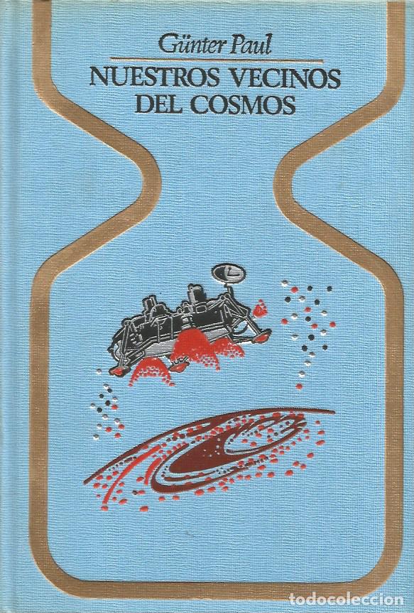 Libros de segunda mano: NUESTRO VECINOS DEL COSMOS - G&Uuml;NTER PAUL COLECCI&Oacute;N OTROS MUNDOS