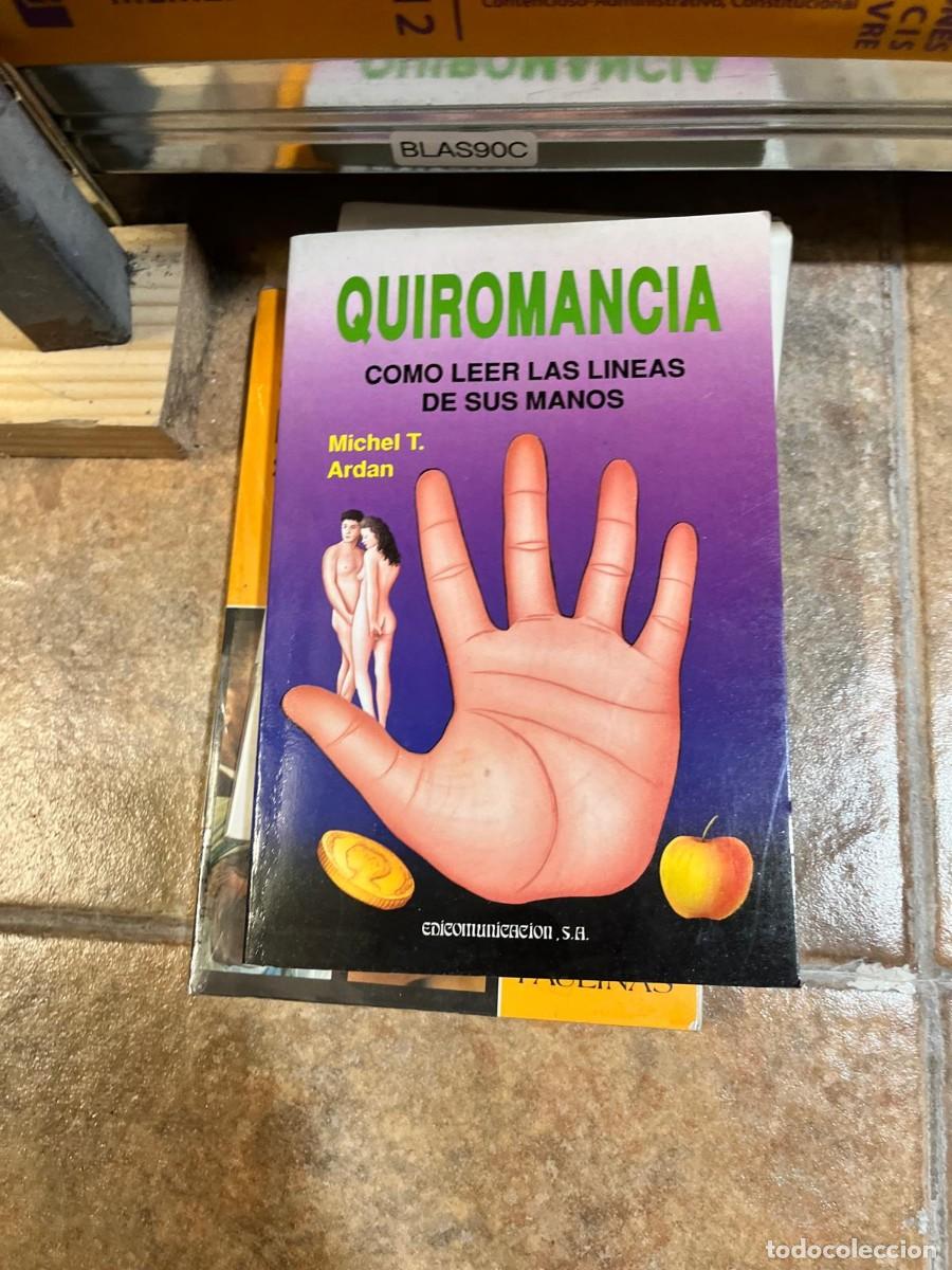 Libros de segunda mano: BLAS90C &mdash; Quiromancia. C&oacute;mo leer las l&iacute;neas de sus manos &mdash; Michel T. Ardan &mdash; Edicomunicaci&oacute;n