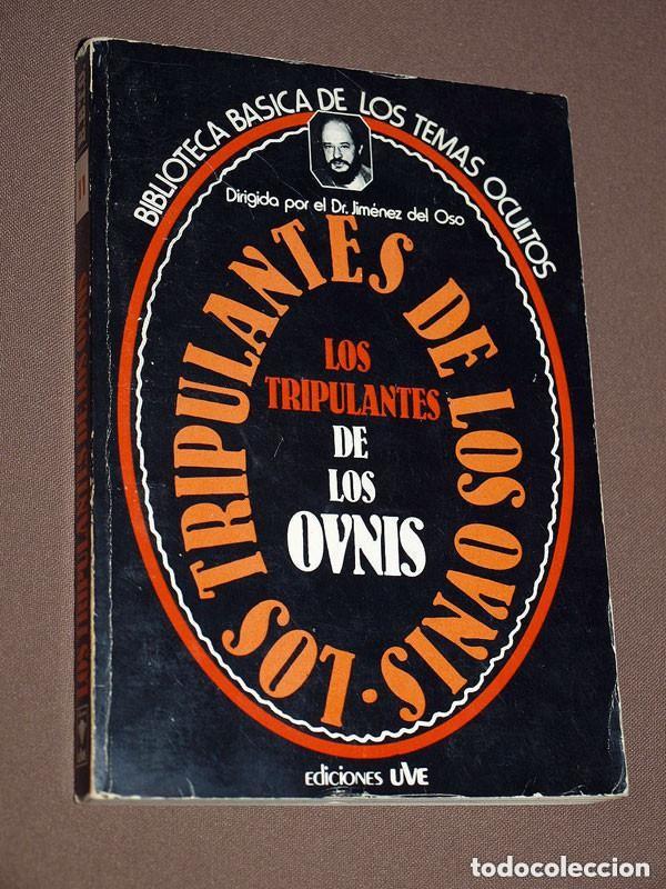 Libros de segunda mano: LOS TRIPULANTES DE LOS OVNIS. BIBLIOTECA B&Aacute;SICA DE TEMAS OCULTOS N&ordm; 11. JIM&Eacute;NEZ DEL OSO. UVE 1980 +