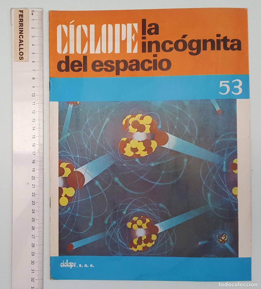 Libros de segunda mano: CICLOPE, LA INC&Oacute;GNITA DEL ESPACIO N&ordm; 53 CAPITULO 24 &iquest;PUEDE HABER UNA GUERRA AT&Oacute;MICA?, 1969